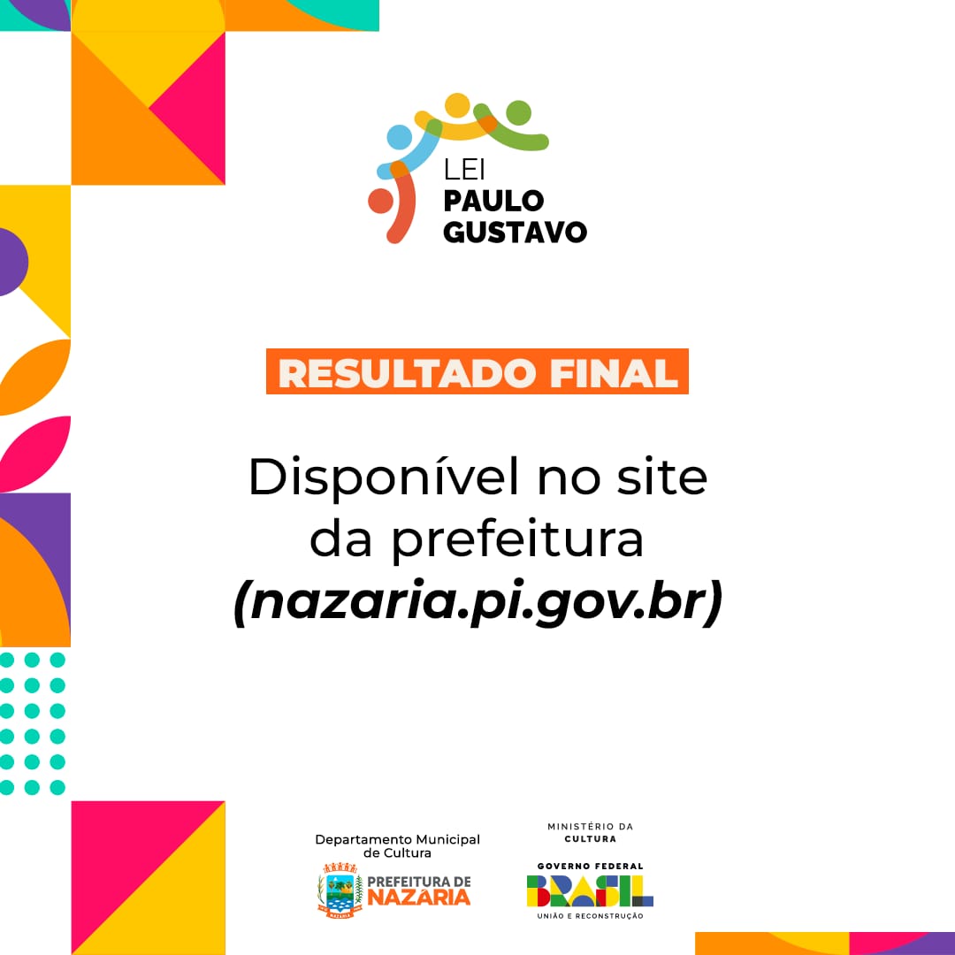  A Prefeitura Municipal de Nazária anuncia o resultado final dos editais da Lei Paulo Gustavo 